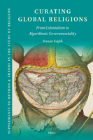 Curating Global Religions: From Colonialism to Algorithmic Governmentality 9004763031 Book Cover