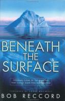 Beneath the Surface: Steering Clear of the Dangers That Could Leave You Shipwrecked B000E4OROC Book Cover