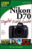 Nikon D70 Digital Field Guide 0764596780 Book Cover