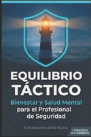 Equilibrio Táctico: Bienestar y Salud Mental para el Profesional de la Seguridad: Estrategias de Bienestar para Profesionales de la Seguridad (Spanish Edition) B0H7J2QYMF Book Cover