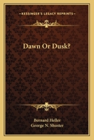 Dawn Or Dusk? 0548452938 Book Cover