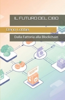 IL FUTURO DEL CIBO: Dalla Fattoria alla Blockchain (Italian Edition) B0FKJMTF92 Book Cover