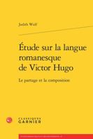 ?tude Sur la Langue Romanesque de Victor Hugo : Le Partage et la Composition 2812433361 Book Cover