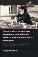 Comprendere la sicurezza alimentare nell'industria della produzione e dei servizi alimentari (Italian Edition) 6209575064 Book Cover