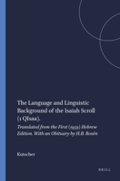 The Language and Linguistic Background of the Isaiah Scroll (1 Qisaa): Translated from the First (1959) Hebrew Edition. with an Obituary by H.B. Rosén 9004040196 Book Cover