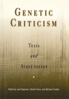 Genetic Criticism: Texts and Avant-textes (Material Texts) 0812237773 Book Cover