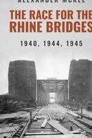 The Race for the Rhine Bridges 0760723184 Book Cover