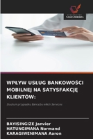 Wplyw Uslug BankowoSci Mobilnej Na SatysfakcjE Klientów (Polish Edition) 6209826318 Book Cover