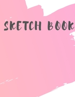 Sketch Book: Personalized Practice Sketchbook for Creative Drawing, Writing, Painting, Sketching and Doodling - Blank 110 Pages 8.5x11 Inch Large ... With White Blank Paper to Draw and Sketch 1692465333 Book Cover