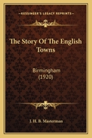 The Story Of The English Towns: Birmingham 054880432X Book Cover