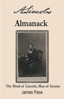 A. Lincoln's Almanack: The Mind of Lincoln, Man of Genius B0BR9B98V2 Book Cover