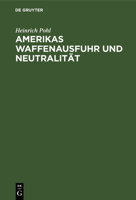Amerikas Waffenausfuhr Und Neutralit�t 3111169618 Book Cover