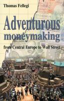 Adventurous Moneymaking: From Central Europe to Wall Street 0955197600 Book Cover