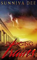 Dodging Trains 1530747155 Book Cover