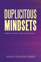 Duplicitous Mindsets: A Political and Social Analysis of One Equation . . . 1984589660 Book Cover