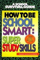 How to Be School Smart: Super Study Skills 0688161308 Book Cover
