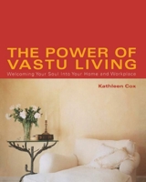 The Power of Vastu Living: Welcoming Your Soul into Your Home and Workplace 0743424077 Book Cover