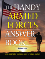 The Handy Armed Forces Answer Book: Your Guide to the Whats and Whys of the U.S. Military 1578597439 Book Cover