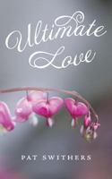 Ultimate Love 148970292X Book Cover