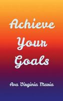 Achieve Your Goals 1718651082 Book Cover