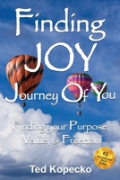 Finding JOY: The Journey of You: Finding Your Purpose, Value, & Freedom 196639540X Book Cover