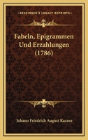 Fabeln, Epigrammen Und Erzahlungen (1786) 1165431653 Book Cover