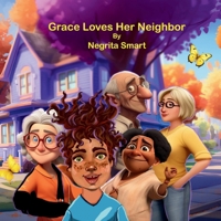 Grace Loves Her Neighbor B0CRDV386M Book Cover