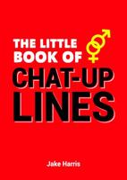 The Little Book of Chat Up Lines 1849537720 Book Cover