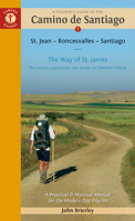 A Pilgrim's Guide to the Camino de Santiago (Camino Francés): St. Jean Pied de Port • Santiago de Compostela 1912216396 Book Cover