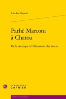 Pathe Marconi a Chatou: de la Musique a l'Effacement Des Traces 2812403381 Book Cover