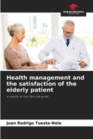 Health management and the satisfaction of the elderly patient 6206880273 Book Cover