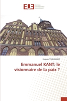 Emmanuel KANT: le visionnaire de la paix ? 6203442674 Book Cover