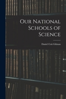 Our National Schools of Science - Primary Source Edition 1018546413 Book Cover