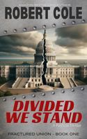 Divided We Stand: Fractured Union - Book One 1964981980 Book Cover