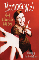 Mamma Mia! : Good Italian Girls Talk Back 1550226517 Book Cover