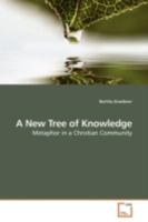 A New Tree of Knowledge: Metaphor in a Christian Community 3639179110 Book Cover