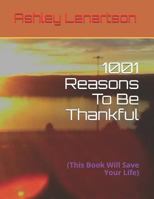 1001 Reasons To Be Thankful: 1797984748 Book Cover