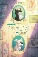 The Tale of Cellar Cat and Bug: A Heartwarming Story of a Cat and Dog Discovering Friendship and Navigating Life's Challenges Together B0CT5V17MG Book Cover