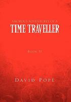 Amorous Adventures of a Time Traveller: Book II Mid 17th Century 146288248X Book Cover