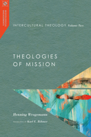 Intercultural Theology, Volume Two: Theologies of Mission 0830851100 Book Cover