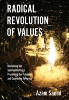 Radical Revolution of Values: Reclaiming Our Spiritual Heritage, Preserving Our Freedoms, and Countering Terrorism 1611535018 Book Cover