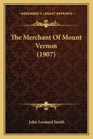 The Merchant of Mount Vernon 1104252392 Book Cover