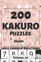 Kakuro Puzzles: 200 Hard and Extremely Hard Japanese Cross sums Logic Games and Solutions for Adults and Seniors. Large Print Multiple Grids (Sum ... Portable Travel Friendly Activity gift Book 169595534X Book Cover