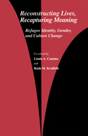 Reconstructing Lives, Recapturing Meaning: Refugee Identity, Gender and Culture Change 2884491104 Book Cover