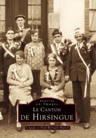 Hirsingue (Le canton de) (Mémoire En Images Locaux) (French Edition) 2842534433 Book Cover
