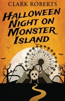 Halloween Night On Monster Island 4867510726 Book Cover