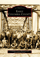 Early Columbia County 0738572012 Book Cover