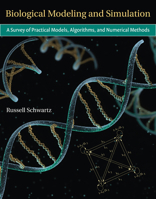 Biological Modeling and Simulation: A Survey of Practical Models, Algorithms, and Numerical Methods 0262195844 Book Cover