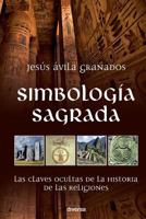 Simbologia Sagrada: Las Claves Ocultas de la Historia de Las Religiones 8494608185 Book Cover