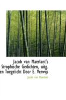 Jacob Van Maerlant's Strophische Gedichten, Uitg. En Toegelicht Door E. Verwijs 0526237864 Book Cover